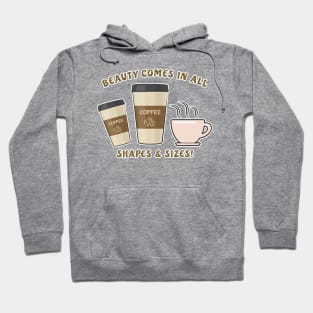 Beauty Comes In All Shapes & Sizes - Coffee Hoodie